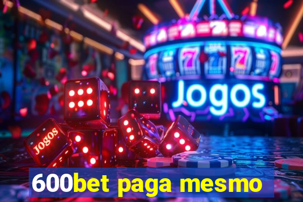 600bet paga mesmo